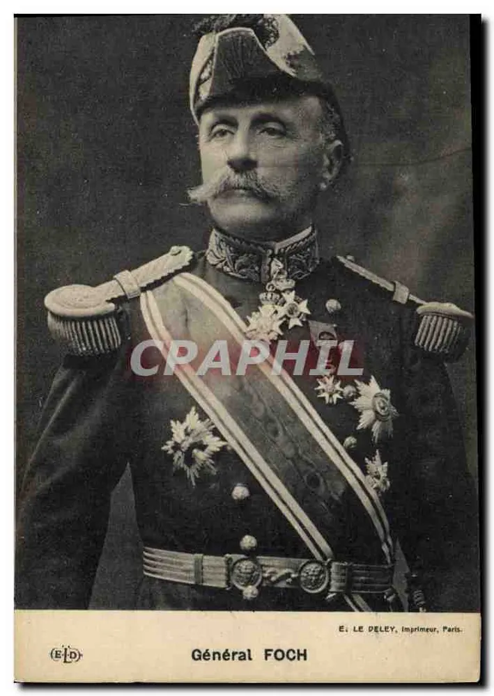 Geral FOCH — em uniforme decorado — E. LE DELEY, Impressor, Paris - Frente