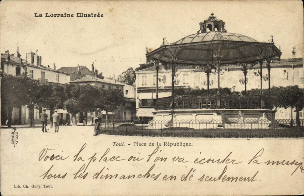 Toul - Place de la République — kiosque à musique — La Lorraine Illustrée, Lib. Ch. Oury, Toul - Frente