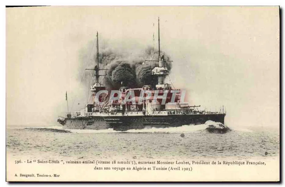 Der "Saint-Louis", Flaggschiff, das Herrn Loubet, Präsident der Französischen Republik, während seiner Reise nach Algerien und Tunesien (April 1903) eskortiert — A. Bougault, Toulon-s.-Mer, n°596 - Vorderseite