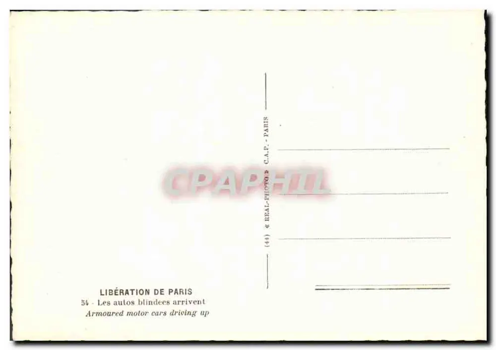 Libération de Paris — 54 - Les autos blindées arrivent — REAL-PHOTO & C.A.P. - PARIS - Verso