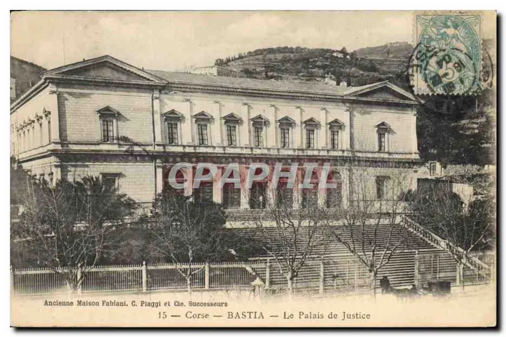 Bastia — Das Palais de Justice — Ehemalige Fablani-Haus, C. Piaggi et Cie. Nachfolger - Vorderseite