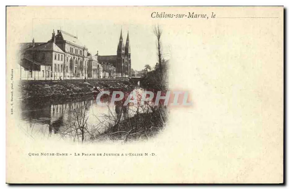 Châlons-sur-Marne, der Quai Notre-Dame — Das Palais de Justice & die Kirche Notre-Dame — G. Durand, phot. Châlons - Vorderseite