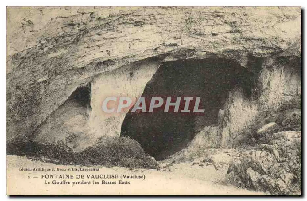 Fontaine de Vaucluse — Der Hohlraum während der Niedrigwasserzeit — Künstlerische Ausgabe J. Brun et Cie, Carpentras - Vorderseite