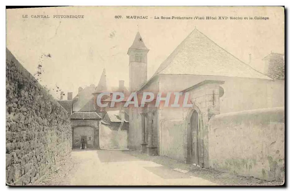 Mauriac - Die Unteren Präfektur (Altes Hotel des 16. Jahrhunderts) und das Gymnasium — Le Cantal Pittoresque, n°607 - Vorderseite