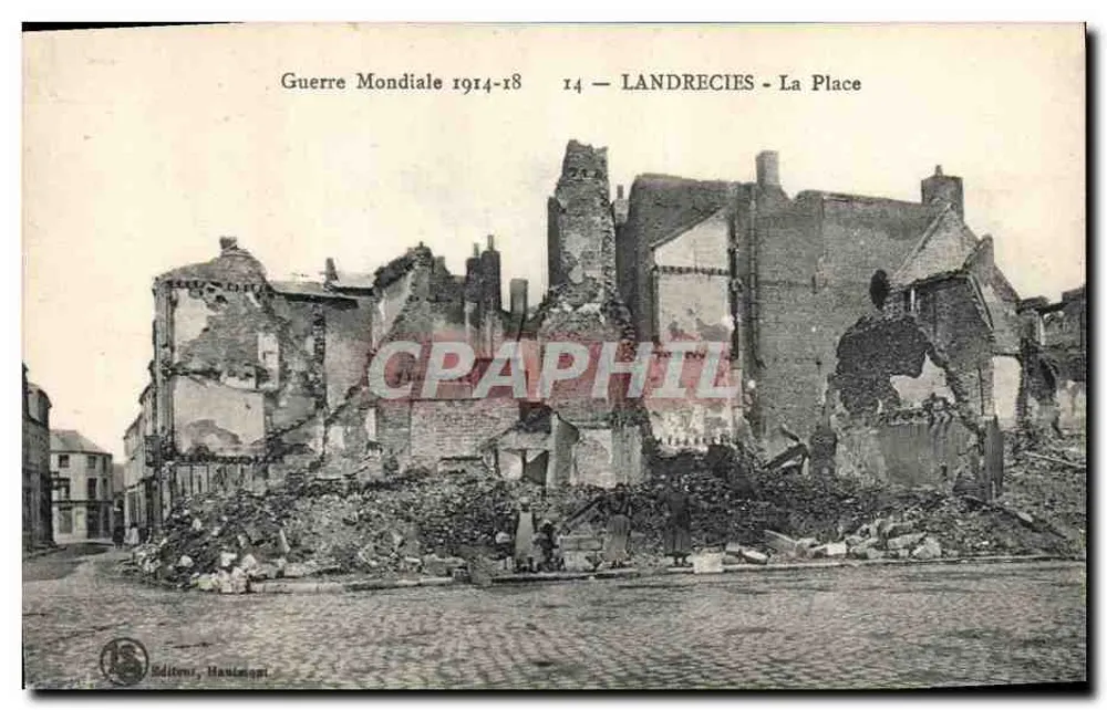 Landrecies - A Praça — destruições da Primeira Guerra Mundial — Editor Hautegni - Frente