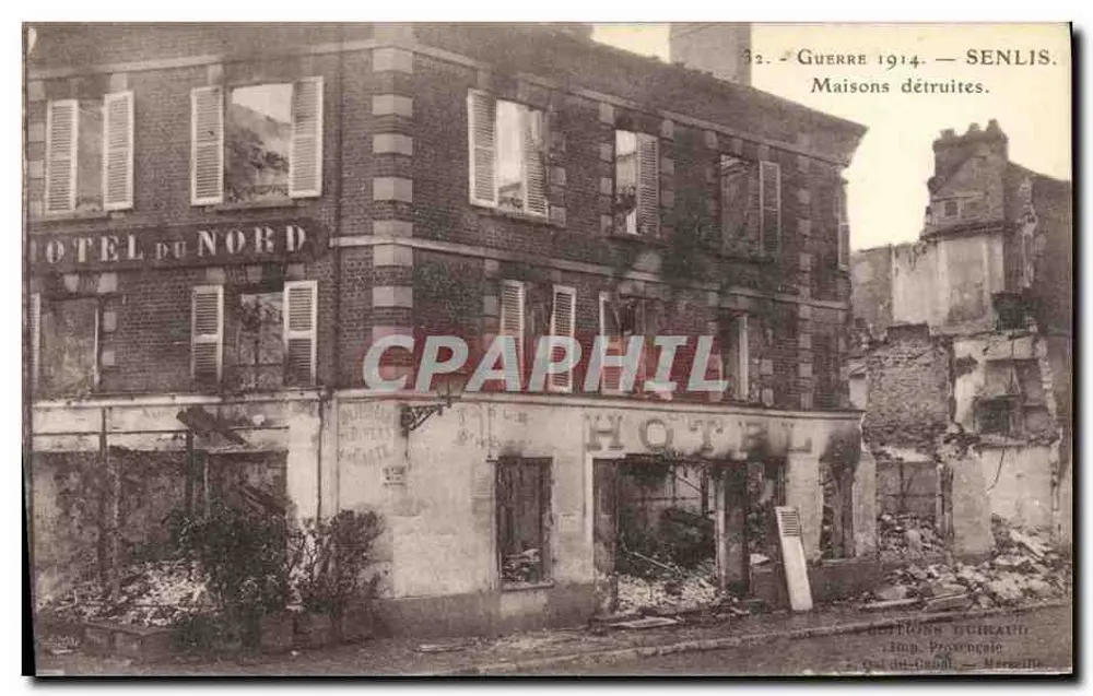 Hôtel du Nord — Senlis — Krieg 1914. Zerstörte Häuser. — Éditions Durelau, Imp. Provence, Marseille. - Vorderseite