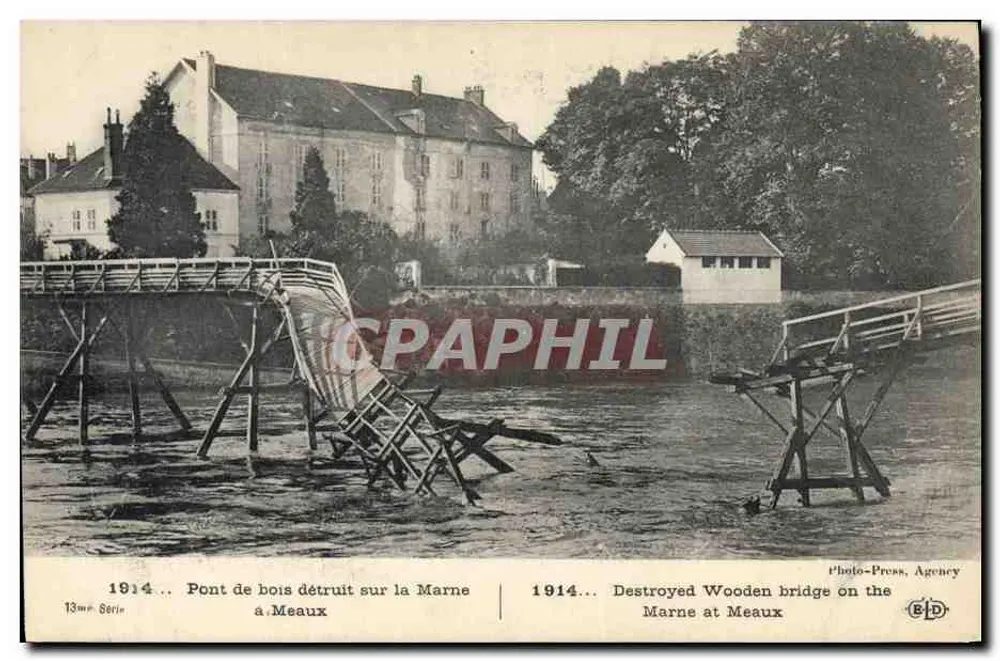 Zerstörter Holzbrücke über die Marne — Meaux — Photo-Press, Agency, 13. Serie - Vorderseite