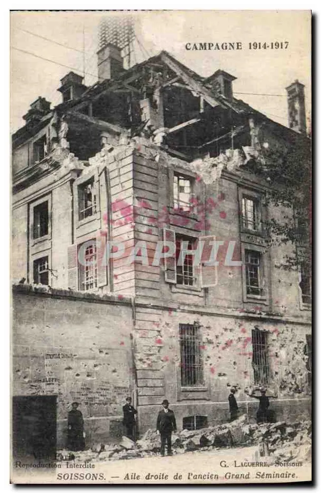 Soissons — Rechte Flügel des ehemaligen Grand Seminaires — zerstört während der Kampagne 1914-1917 - Vorderseite