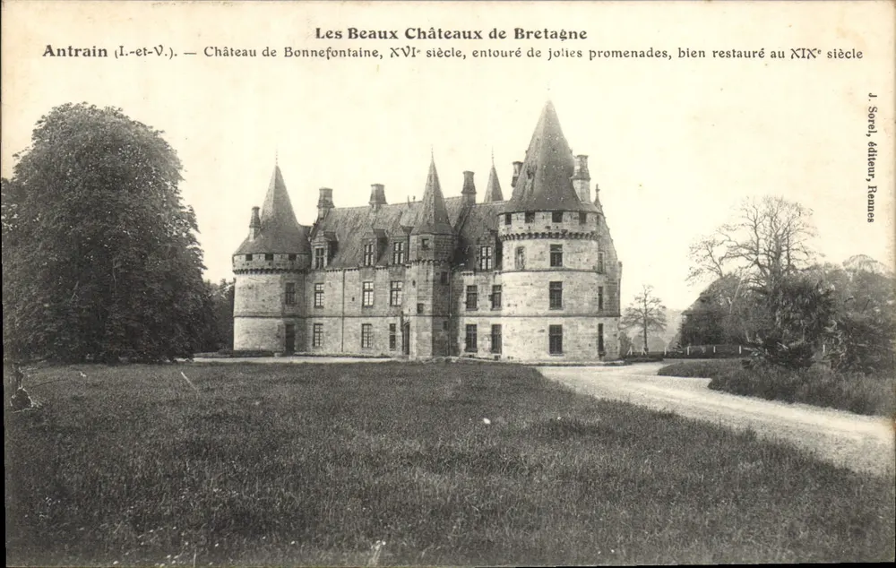 Schloss Bonnefontaine — Antrain (Ille-et-Vilaine) — J. Sorel, Verlag, Rennes - Vorderseite