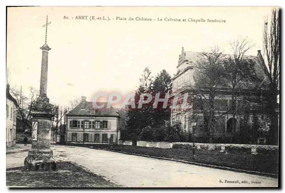Anet (E.-et-L.) - Schlossplatz - Der Calvarienberg und die Totenkapelle — G. Fonanali, Verlag, Frankreich - Vorderseite