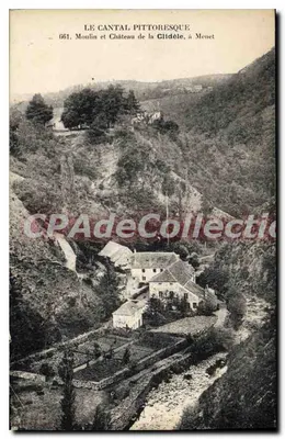 O Cantal pitoresco — Moinho e Castelo da Clidèle, em Menet — série 661