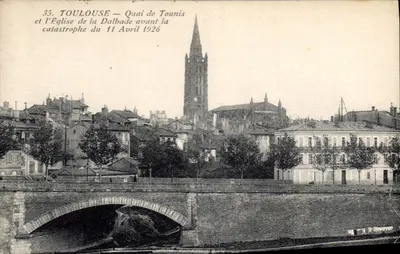 Toulouse — Bến Tounis và Nhà thờ Dalbade trước thảm họa ngày 11 tháng 4 năm 1926