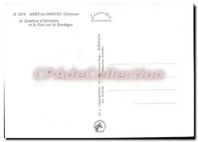 Bort-les-Orgues (Corrèze) — O Sindicato de Iniciativa e o Ponte sobre a Dordogne — Editor Elcé — Verso