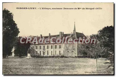 GARGAN-LIVRY - A Abadia, antiga moradia da Sra. de Sévigné (1671)