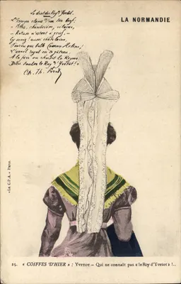 Coiffes de outrora: Yvetot — Quem não conhece o « Rei de Yvetot »! — A Normandia — A C.P.A. Paris, n°25