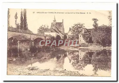 Angles-sur-l'Anglin (Vienne) — O Gué e a Cidade Baixa — R.D.