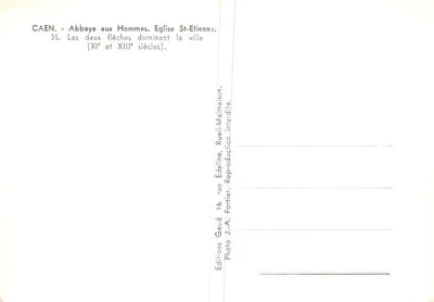 Caen — Abajd Mężczyzn, Kościół Świętego Etienne — dwa wieże dominujące nad miastem (XI i XIII wiek). Éditions Gaud, 16 rue Edeline, Rueil-Malmaison — Rewers
