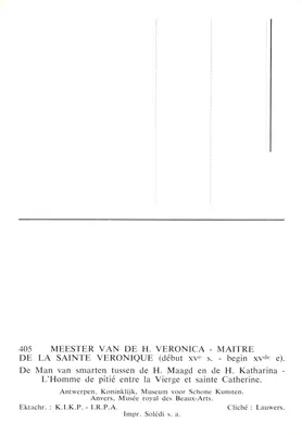 Der Mann der Barmherzigkeit zwischen der Jungfrau und der heiligen Katharina — Meister der Heiligen Veronica (Anfang des 15. Jahrhunderts - Anfang des 15. Jahrhunderts) — Impr. Solédi s.a — Rückseite