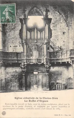 Église abbatiale de la Chaise-Dieu — Buffet d'orgues orné de sculptures, datant de 1683 — L'Auvergne Illustrée, n° 696