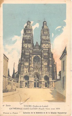 Tours (Indre-et-Loire) — Cathédrale Saint-Gatien (Façade Ouest avant 1870) — Imprimée en France, 4e Série