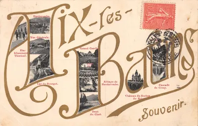 Aix-les-Bains — Vue Générale, Établissement Thermal, Lac du Bourget, Abbaye de Hautecombe, Château du Rocher du Roi, Cascade de Cresy — Souvenir. Éditeur : Aix-les-Bains