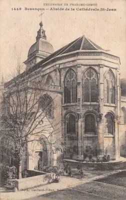 Besançon — Abside de la Cathédrale St-Jean — Éditeur E. Gaillard-Prêtre, Besançon, n° 1449