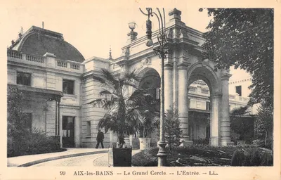 AIX-les-BAINS — Le Grand Cercle — L'Entrée — éditeur L.L
