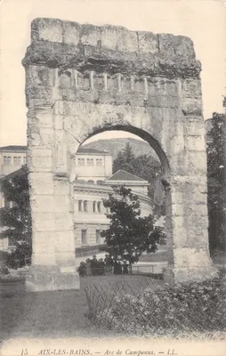 Aix-les-Bains — Arc de Campanus — éditeur LL. n°15
