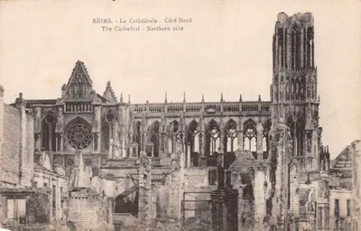 Reims - La Cathédrale - Côté Nord — vue des ruines après les bombardements, éditeur Baudet, Reims