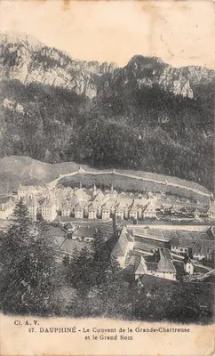 Dauphiné - Le Couvent de la Grande-Chartreuse et le Grand Som — éditeur Cl. A. V., n° 57