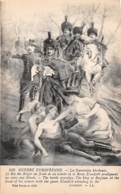 Guerre Européenne — Les Souverains héroïques. Le Roi des Belges au front de ses armées et la Reine Elisabeth prodiguant ses soins aux blessés — Visé Paris n° 529