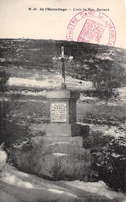N-D. de l'Hermitage — Croix de Mgr. Bernard — Éditeur : IMP. PHOT. A. THIÉRAI & M. BASUTAC, TOULOUSE