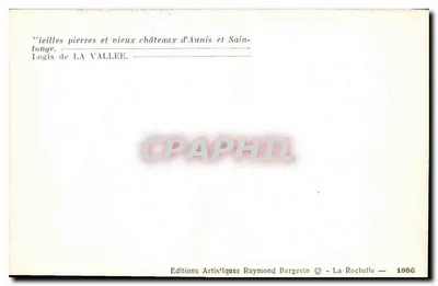 Logis de LA VALLEE — Velhas pedras e velhos castelos de Aunis e Saintonge — Éditions Artistiques Raymond Bergevin — Verso