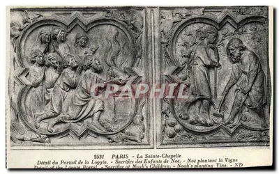 Détail du Portail de la Loggia - Sacrifice des Enfants de Noé - Noé plantant la Vigne - Paris - La Sainte-Chapelle