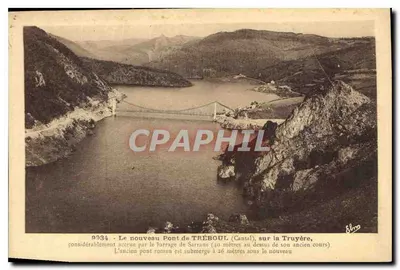 O novo Ponte de Tréboul (Cantal), sobre a Truyère — consideravelmente aumentada pelo barragem de Sarrans — Éditions d'Art Margerit, n° 9934