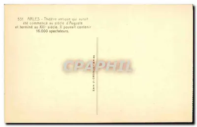 Arles — Teatr starożytny — zaczął się w czasach Augusta, zakończony w XIII wieku, mogąc pomieścić 16 000 widzów — Wydawca J. George, n° 531 — Rewers