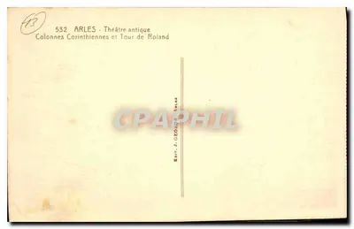 Arles — Teatro antigo — Colunas coríntias e Torre de Roland — Editor J. CROUCE, Arles, n° 532 — Verso