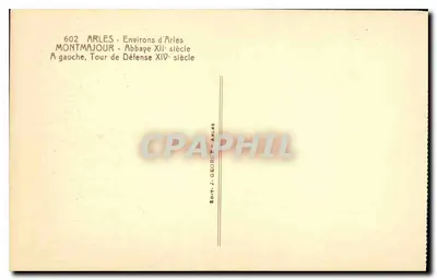 Montmajour — Abpia XII wieku — Wieża obronna XIV wieku — Wyd. J. GEORIz - Arles — Rewers