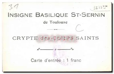Basilique de St-Sernin de Toulouse — Crypte des Corps Saints — Insigne Basilique St-Sernin — Verso