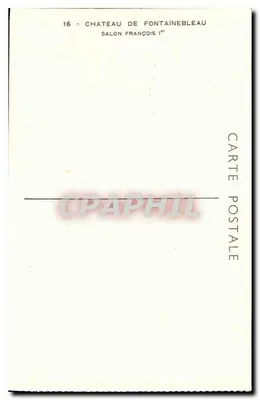 Castillo de Fontainebleau — Salón de Francisco I — Editor no identificado, n° de serie 16 — Reverso