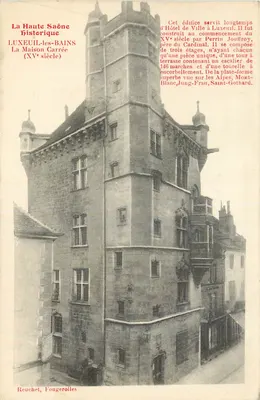 A Maison Carrée — Luxeuil-les-Bains (século XV) — Reuchet, Fougerolles