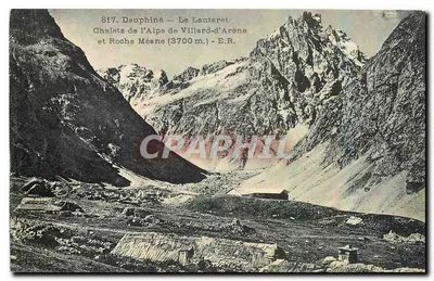 Dauphiné — Le Lautaret — Chalets da Alpe de Villard-d'Arène e Roche Méane (3700 m.) — E.R.