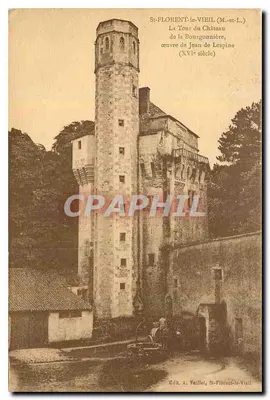 St-Florent-le-Vieil (M.-st-L.) — A Torre do Castelo da Bourgonnière, obra de Jean de Lespine (século XVI) — Edit. A. Vaillot, St-Florent-le-Vieil
