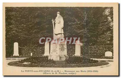 LA FERTÉ-sous-JOUARRE — Monumento aos Mortos (1914-1918) — Obra de H. Pinchon, escultor