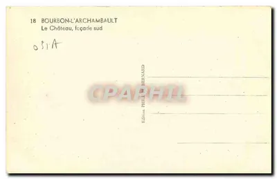 Bourbon-l'Archambault — O Castelo, fachada sul — Edição Philippe Bernard, n° 18 — Verso