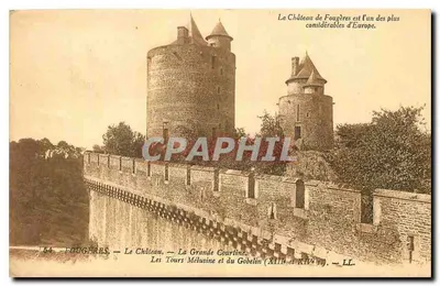 Fougères — O Castelo. — A Grande Courtiline. — As Torres Mélusine e do Gobelin (XIIIe e XIVe s). — LL.