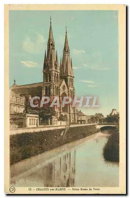 Chalons-sur-Marne — Nossa Senhora de Vaux — Éditions Artistiques OR. Brunel, Reims