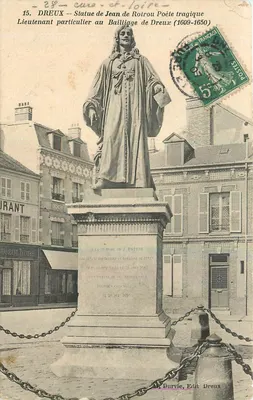 Bilhete postal antigo Dreux Estátua de Jean de Rotrou Poeta trágico Lieutanant particular no Bailliage de Dreux
