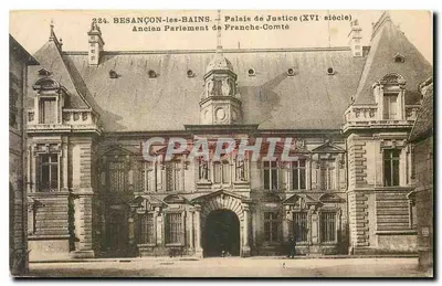 Besançon-les-Bains — Palácio de Justiça (século XVI) — Antigo Parlamento da Franche-Comté — Edições C. L. Bézanne
