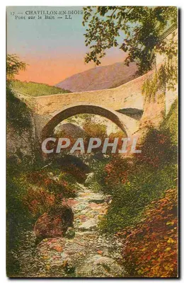 Chatillon-en-Diois — Ponte sobre o Rio Bain — Editor Levý & Neurdein, Paris, n°17